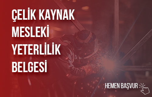 Çelik Kaynak Mesleki Yeterlilik belgesi