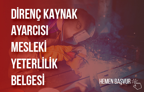 Direnç Kaynak Ayarcısı Mesleki Yeterlilik Belgesi TRUSTERA > Direnç Kaynak Ayarcısı Mesleki Yeterlilik Belgesi