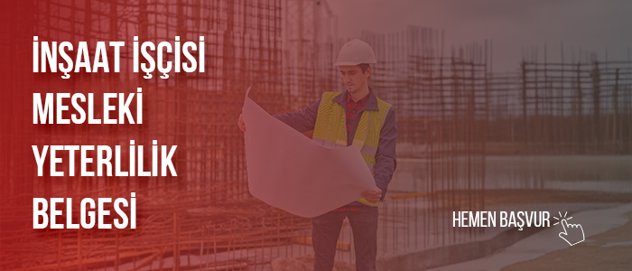 İnşaat İşçisi Mesleki Yeterlilik Belgesi