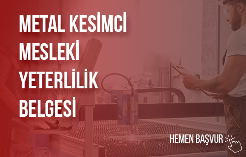 Metal Kesimci Mesleki Yeterlilik Belgesi